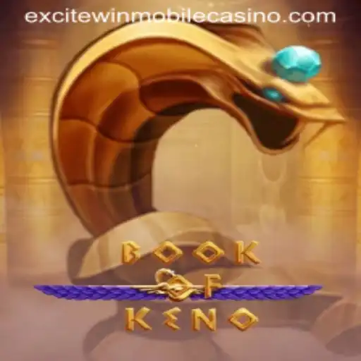 Discover the Thrills of BookOfKeno: Excitewin's Latest Offering