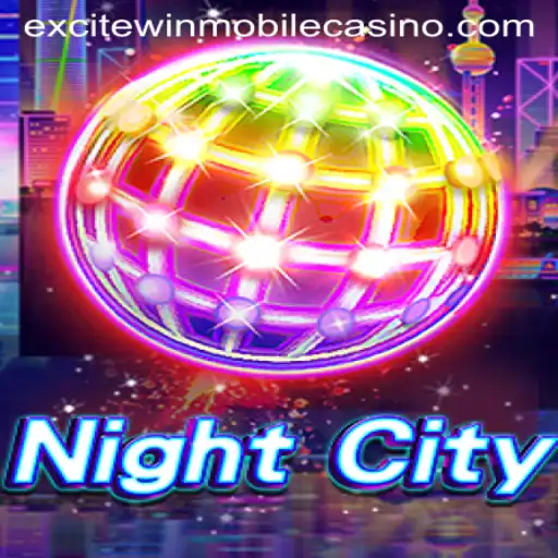 Exploring NightCity: A Thrilling Adventure Awaits with Excitewin