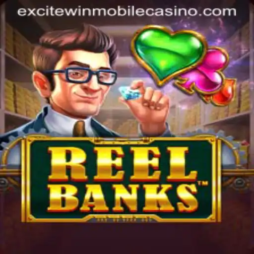 Step into the Thrilling World of ReelBanks with Excitewin