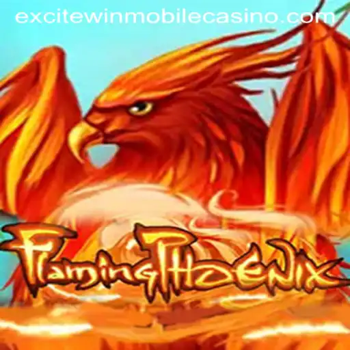 Experience the Thrills of FlamingPhoenix: A Comprehensive Guide to Excitewin